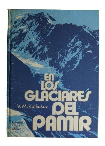 En Los Glaciares Del Pamir - V. M. Kotliakov (pasta Dura)