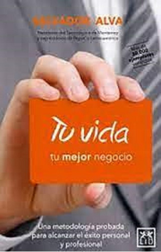 Tu Vida Tu Mejor Negocio. Alva Salvador