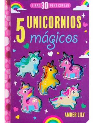 Libro: Libro 3d Para Contar. 5 Unicornios Mágicos