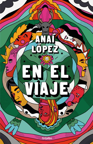 En el viaje, de López, Anaí. Serie Ficción Editorial Grijalbo, tapa blanda en español, 2019