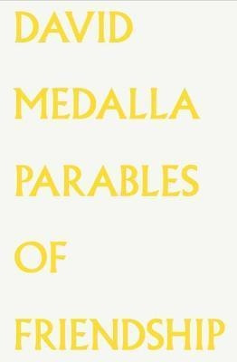Libro David Medalla. Parables Of Friendship. - Steven Cai...