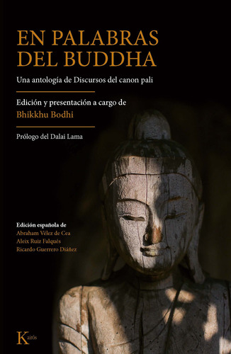 En palabras del Buddha: Una antología de discursos del canon pali, de Bodhi, Bhikkhu. Editorial Kairos, tapa blanda en español, 2019