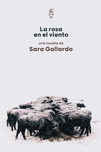 Libro La Rosa En El Viento - Sara Gallardo, De Gallardo, Sara. Editorial Fiordo, Tapa Blanda En Español, 2020