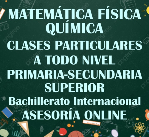 Clases Particulares A Domicilio Matemática ,física ,química.