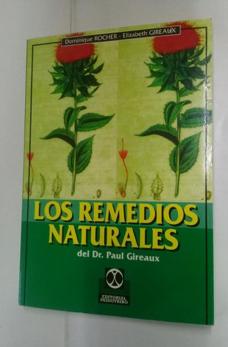 Los Remedios Naturales Del Dr. Paul Gireaux * Rocher 