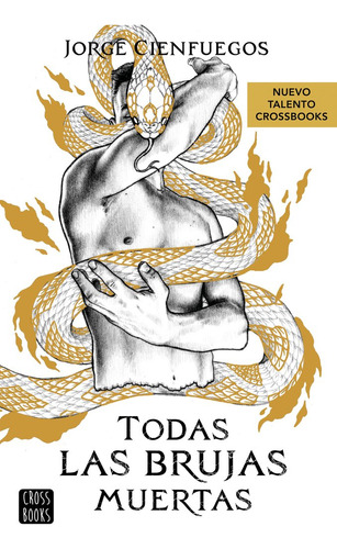 Libro Todas Las Brujas Muertas - Jorge Cienfuegos