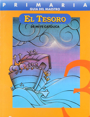 Tesoro De Mi Fe Catolica 3 Guia Del Maestro Primaria, 81isw