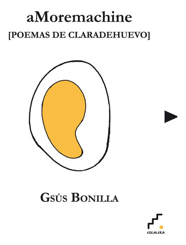 Amoremachine Poemas De Claradehuevo - Gsús Bonilla