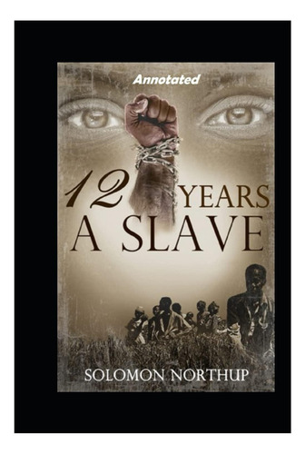Libro: Twelve Years A Slave Annotated
