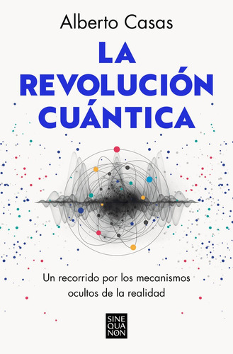 La revolución cuántica, de Casas, Alberto. Editorial B, tapa blanda en español