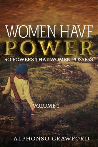 Women Have Power: 40 Powers That Women Possess, De Crawford, Alphonso. Editorial Lightning Source Inc, Tapa Blanda En Inglés