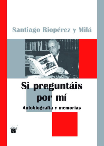 Si Preguntais Por Mi. Autobiografia Y Memorias - Rioperez...