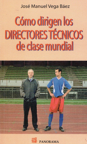 Cómo Dirigen Los Directores Técnicos De Clase Mundial