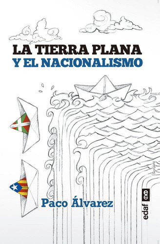 La Tierra Plana Y El Nacionalismo, De Álvarez, Paco. Editorial Edaf, S.l., Tapa Blanda En Español