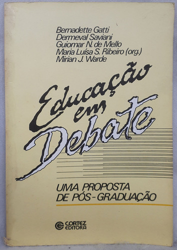 Livro Educação Em Debate - Uma Proposta De Pós-graduação - Maria Luísa S. Ribeiro Org. - Editora Cortez (Usado)