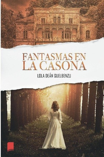 Fantasmas En La Casona, De Deán Guelbenzu, Lola. Editorial Libros Indie, Tapa Blanda En Español