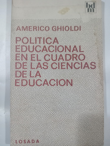 Política Educacional De Las Cs. De La Educación: A. Ghioldi