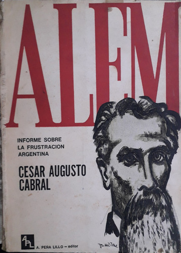 4936 Alem Informe Sobre La Frustración Argentina- Cabral, 
