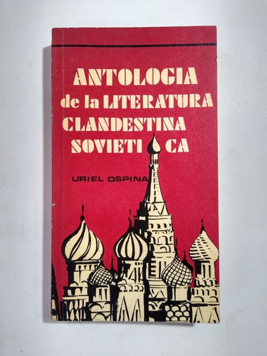 Uriel Ospina / Antología De La Literatura Clandestina Soviét