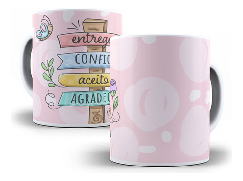 Caneca Linda Gratidão - Entrego, Confio, Aceito, Agradeço