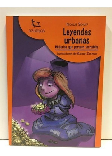 Libro - Leyendas Urbanas (coleccion Azulejos Naranja 16) - 