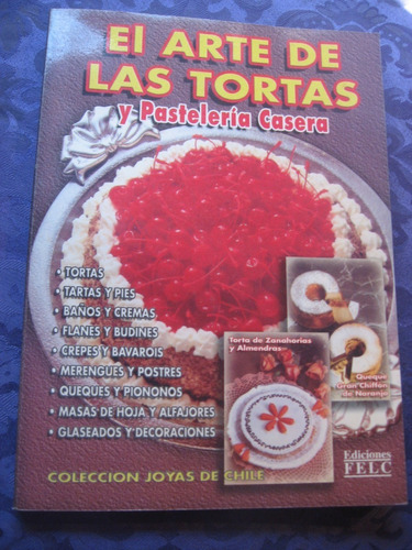 El Arte De Las Tortas Y Pastelería Casera Ediciones Felc