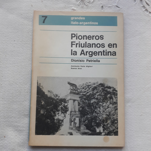 Pioneros Friulanos En La Argentina - D. Petriella - 1987