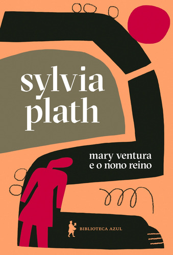 Mary Ventura e o Nono Reino, de Plath, Sylvia. Editora Globo S/A, capa dura em português, 2019