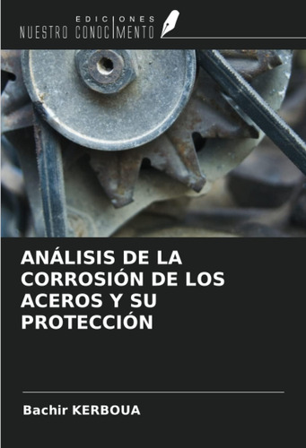 Libro: Análisis De La Corrosión De Los Aceros Y Su Protecció