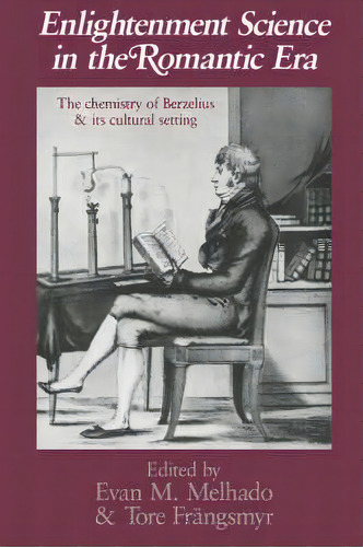 Enlightenment Science In The Romantic Era, De Evan M. Melhado. Editorial Cambridge University Press, Tapa Dura En Inglés