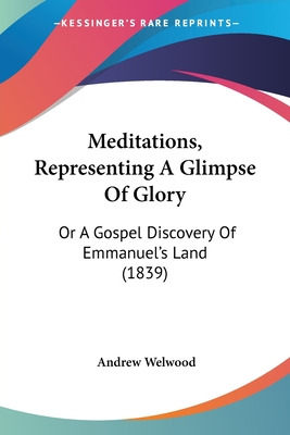 Libro Meditations, Representing A Glimpse Of Glory: Or A ...
