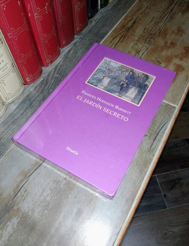El Jardín Secreto - Frances Hodgson Burnett / Siruela +sorpr