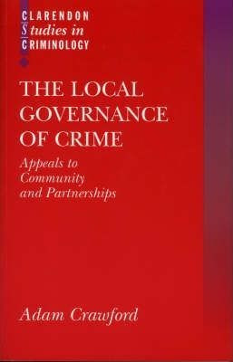 The Local Governance Of Crime - Adam Crawford