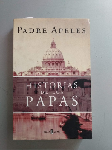 Padre Apeles Historias De Los Papas - Plaza & Janes