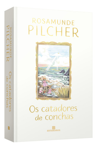 Os Catadores De Conchas - Nova Edição: Não Aplica, De : Rosamunde Pilcher. Série Não Aplica, Vol. Não Aplica. Editora Bertrand Brasil, Capa Mole, Edição Não Aplica Em Português, 2021