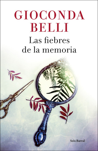 Las Fiebres De La Memoria, de Belli, Gioconda. Biblioteca Abierta Editorial Seix Barral México, tapa blanda en español, 2018