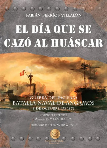 El Dia Que Se Cazo El Huascar Batalla Naval De Angamos