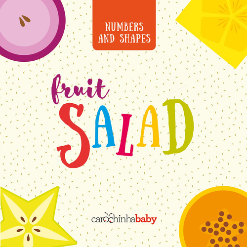 Fruit Salad: numbers and shapes: Numers and Shapes, de Raggiotti, Nara. Editorial Carochinha, capa mole em inglês, 2021