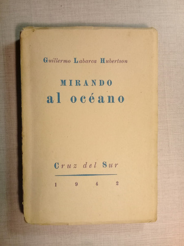 Mirando El Oceáno Guillermo Labarca Hubertson  Cruz Del Sur