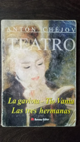 La Gaviota / Tio Vania / Las Tres Hermanas - Anton Chejov