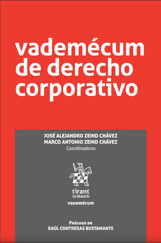 Vademécum De Derecho Corporativo, De José Alejandro Zeind Chávez, Marco Antonio Zeind Chávez., Vol. Noaplica. Editorial Titant Lo Blanch, Tapa Blanda En Español, 2023