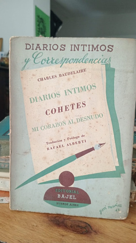Diarios Íntimos -charles Baudelaire Prólogo Rafael Alberti. 