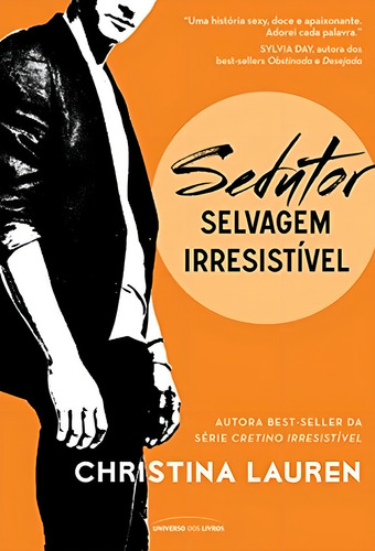 Sedutor: Selvagem Irresistível, de Lauren, Christina. Selvagem irresistível (1), vol. 1. Editorial Universo dos Livros Editora LTDA, capa mole em português, 2014