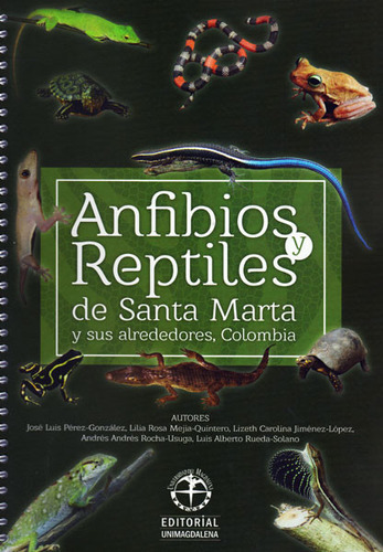 Anfibios Y Reptiles De Santa Marta Y Sus Alrededores Colombi