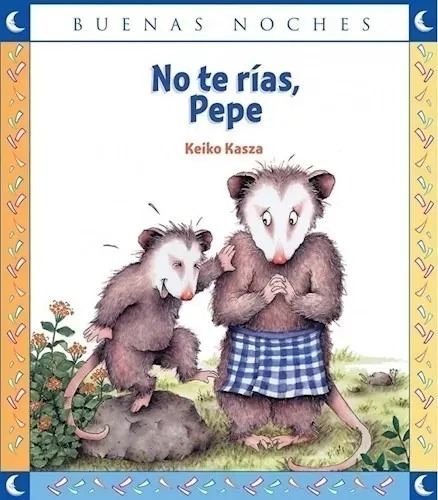 No Te Rías Pepe, De Keiko Kasza. Editorial Norma, Tapa Blanda En Español, 2018