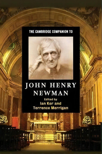 The Cambridge Companion To John Henry Newman, De Ian Ker. Editorial Cambridge University Press, Tapa Blanda En Inglés