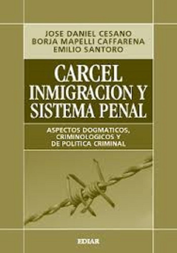 Cárcel Inmigración Y Sistema Penal Cesano