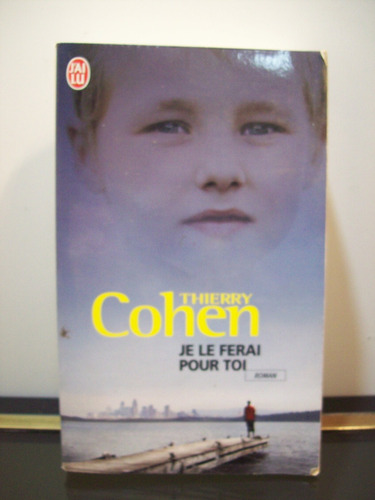 Adp Je Le Ferai Pour Toi Thierry Cohen / Ed. J'ai Lu 2010