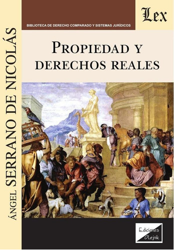 Propiedad Y Derechos Reales, De Angel Serrano De Nicolas