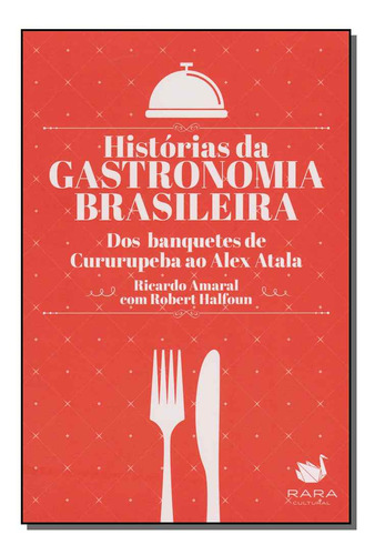 Libro Historias Da Gastronomia Brasileira De Amaral Ricardo